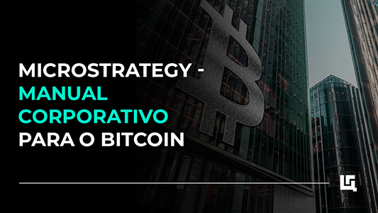 MicroStrategy - Manual Corporativo para o Bitcoin